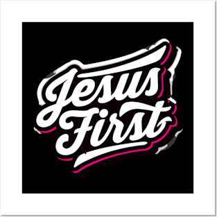 Jesus First Posters and Art